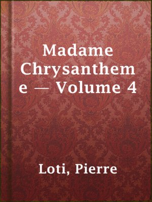 cover image of Madame Chrysantheme — Volume 4